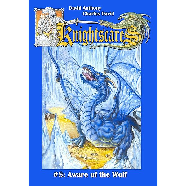 Aware of the Wolf (Epic Fantasy Adventure Series, Knightscares Book 8) / David Anthony, David Anthony