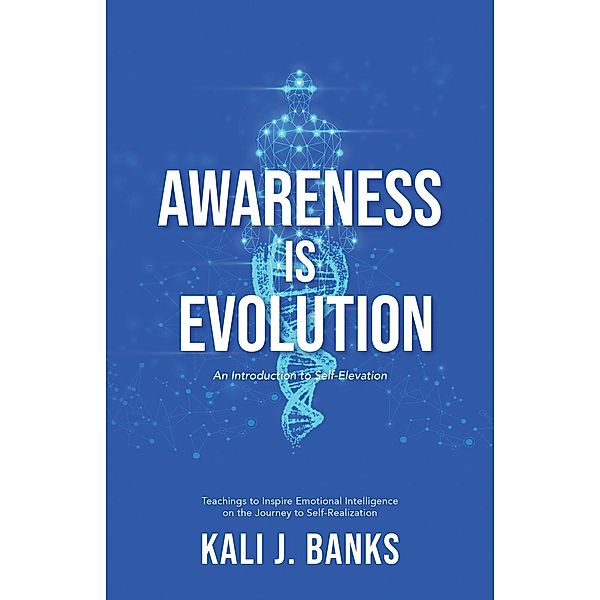 Awareness is Evolution, Kali J. Banks
