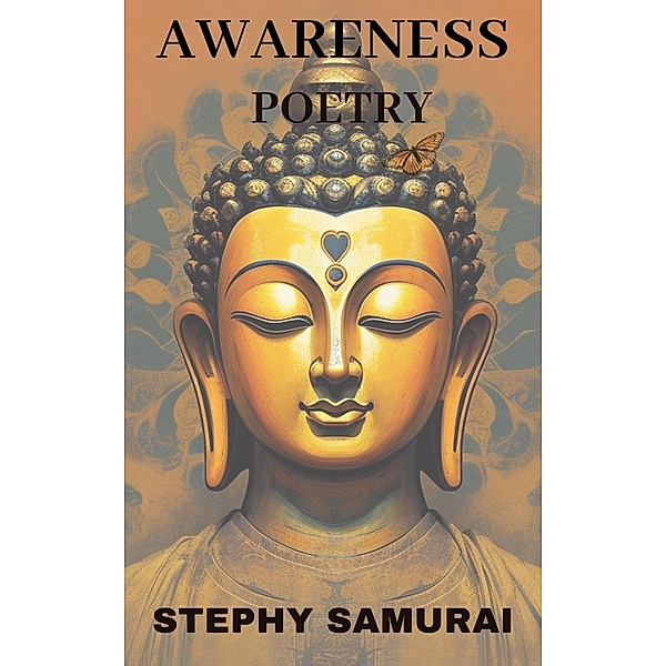 Awareness: Poetry, Stephy Samurai
