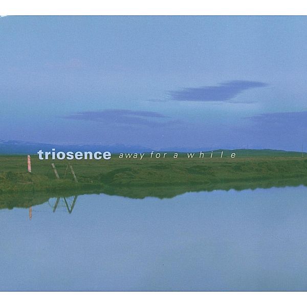 Away For A While, Triosence
