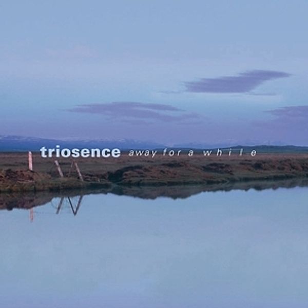 Away For A While (Vinyl), Triosence
