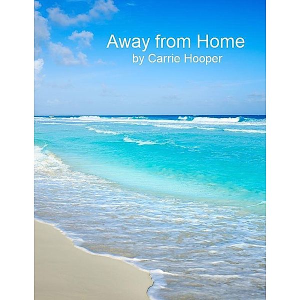 Away from Home, Carrie Hooper