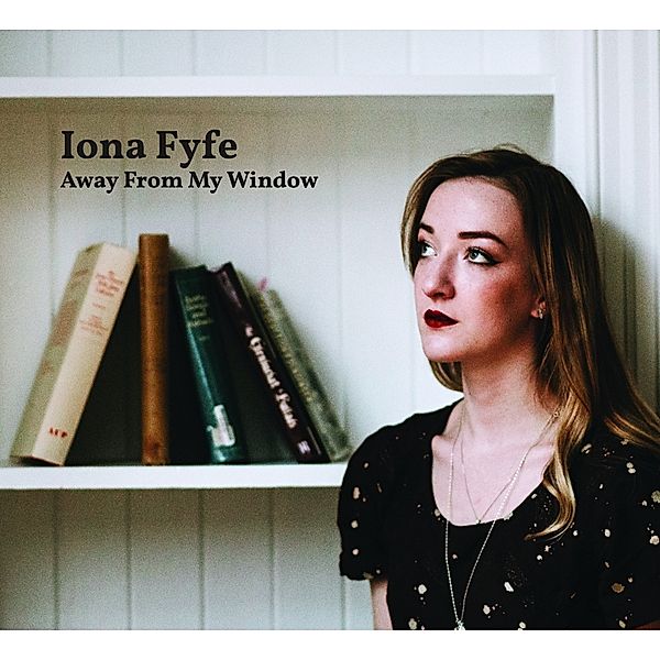 Away From My Window, Iona Fyfe