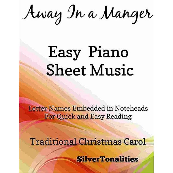 Away In a Manger Easy Piano Sheet Music, Silvertonalities