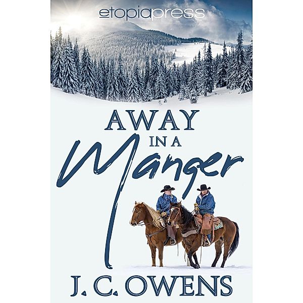 Away in a Manger (Poplar Ridge Ranch, #1) / Poplar Ridge Ranch, J. C. Owens
