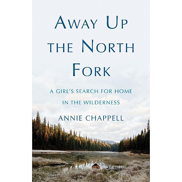 Away Up the North Fork, Annie Chappell