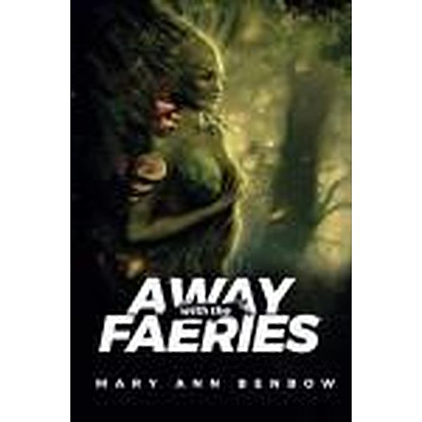 AWAY with the Faeries, Mary Ann Benbow