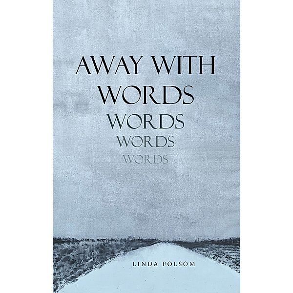 Away with Words, Linda Folsom