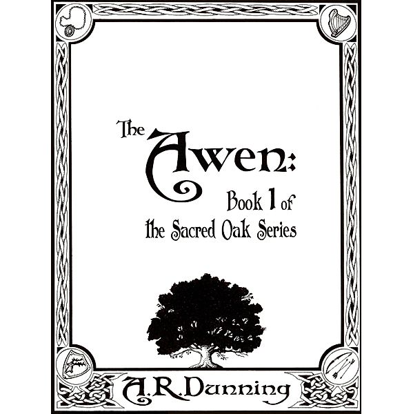 Awen: Book One of The Sacred Oak Series / Rebecca Dunning, Rebecca Dunning