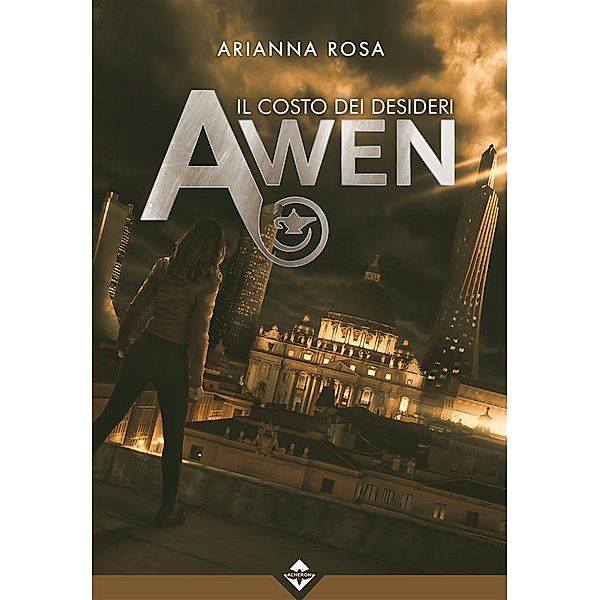 Awen - Il Costo dei Desideri, Arianna Rosa