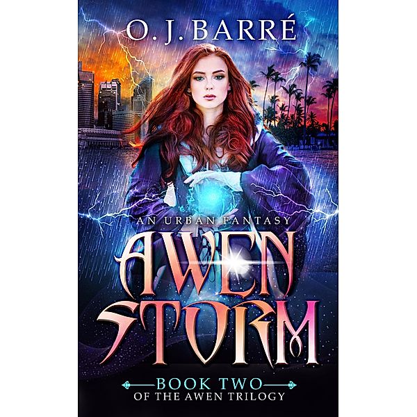 Awen Storm: Book Two of the Awen Trilogy / The Awen Trilogy, O. J. Barré