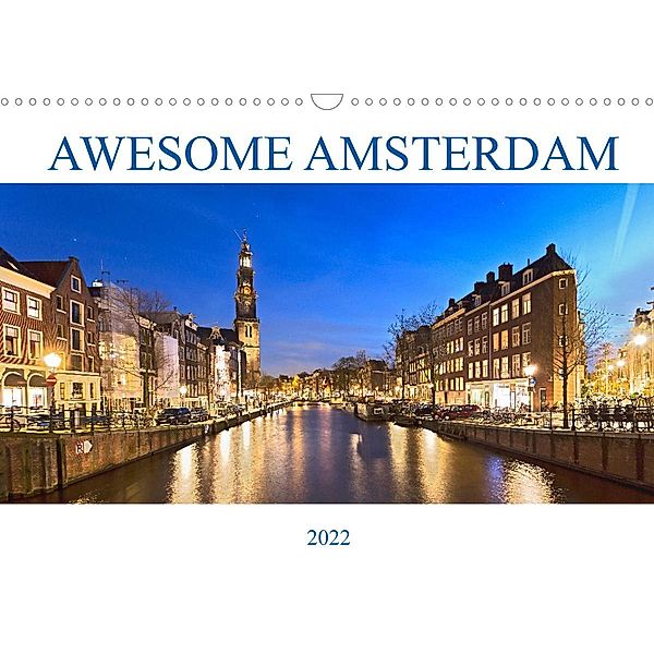 AWESOME AMSTERDAM (Wall Calendar 2022 DIN A3 Landscape), U boeTtchEr