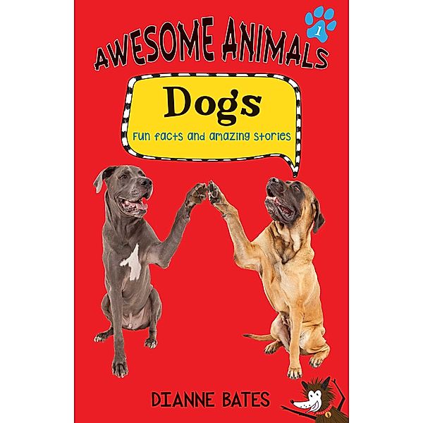 Awesome Animals: Dogs, Dianne Bates