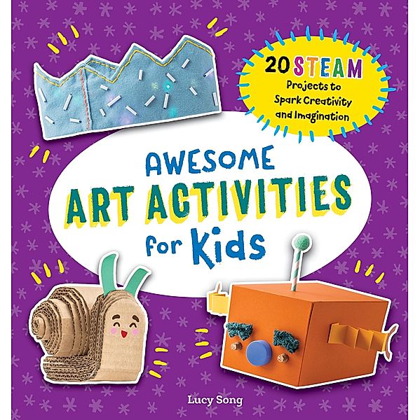 Awesome Art Activities for Kids / Awesome STEAM Activities for Kids, Lucy Song