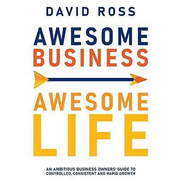 Awesome Business Awesome Life, David Ross