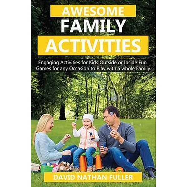 Awesome Family Activities / David Nathan Fuller, David Nathan Fuller Fuller