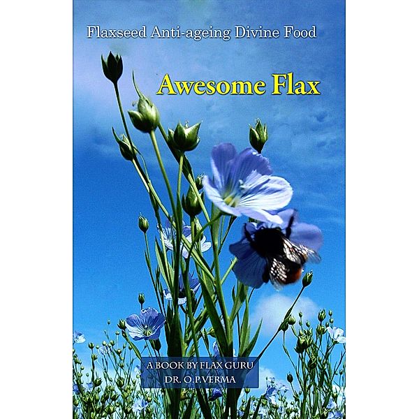 Awesome Flax / Dr O P Verma, Dr O P Verma