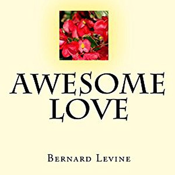 Awesome Love, Bernard Levine