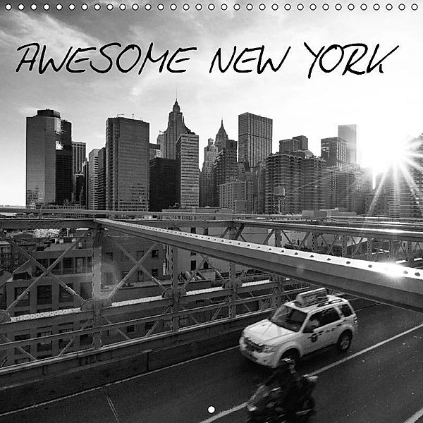 Awesome New York (Wall Calendar 2017 300 × 300 mm Square), Jeanette Dobrindt