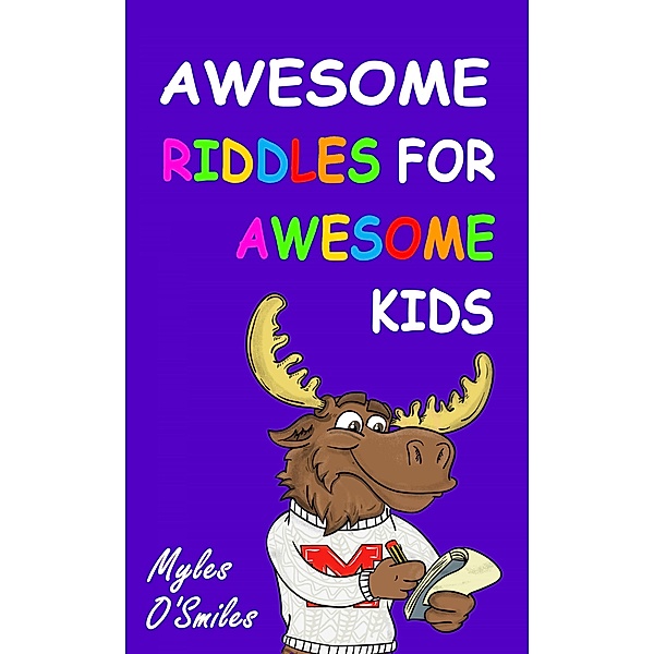 Awesome Riddles for Awesome Kids, Miles O'Smiles