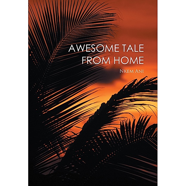 Awesome Tale from Home, Nkem Ani