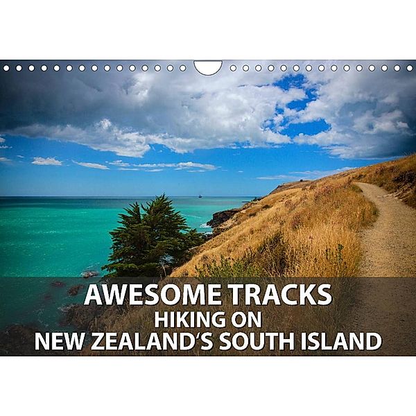 Awesome Tracks  Hiking on New Zealand's South Island (Wall Calendar 2023 DIN A4 Landscape), Gundis Bort