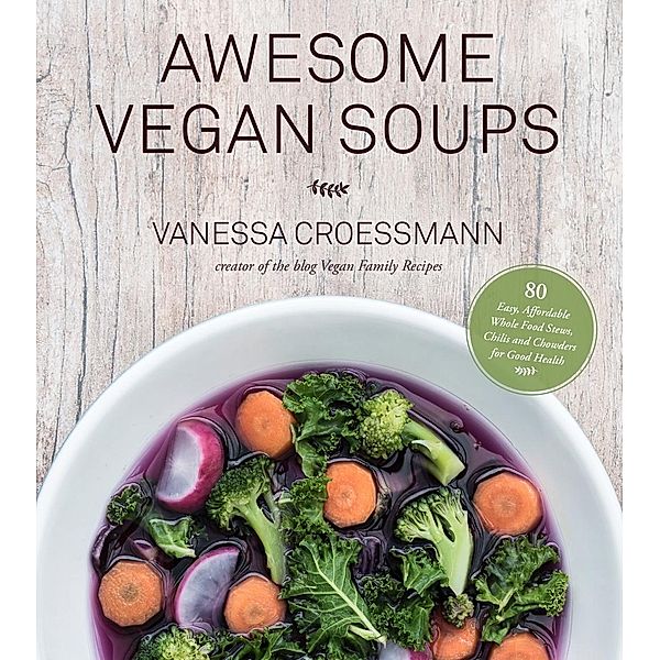 Awesome Vegan Soups, Vanessa Croessmann