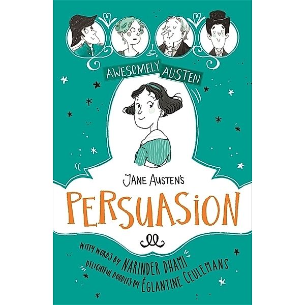 Awesomely Austen - Illustrated and Retold: Jane Austen's  Persuasion, Narinder Dhami, Jane Austen