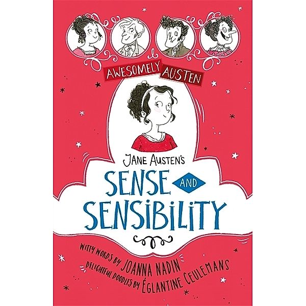 Awesomely Austen - Illustrated and Retold: Jane Austen's Sense and Sensibility, Jane Austen, Joanna Nadin
