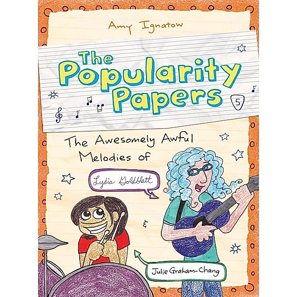 Awesomely Awful Melodies of Lydia Goldblatt and Julie Graham-Chang (The Popularity Papers #5), Amy Ignatow
