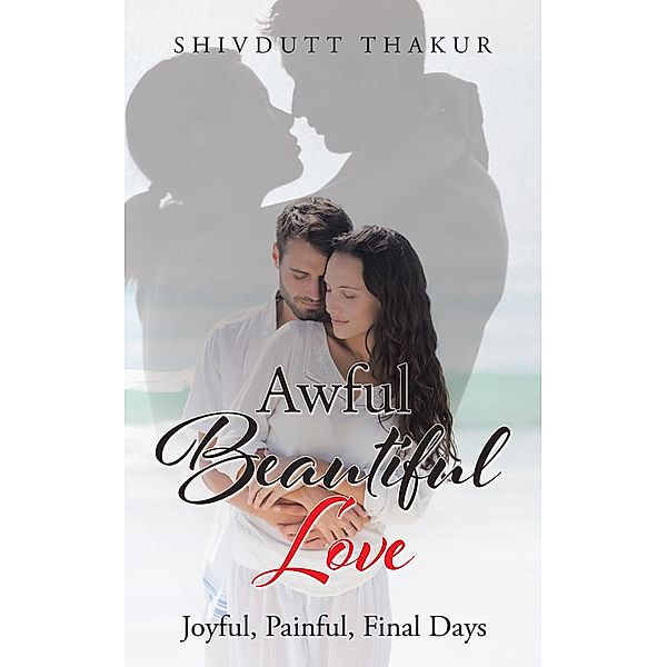 Awful Beautiful Love, Shivdutt Thakur