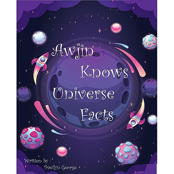 Awjin Knows Universe Facts, Tracilyn George