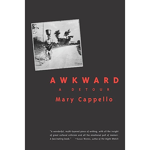 Awkward, Mary Cappello