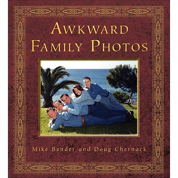 Awkward Family Photos, Mike Bender, Doug Chernack