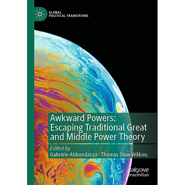 Awkward Powers: Escaping Traditional Great and Middle Power Theory