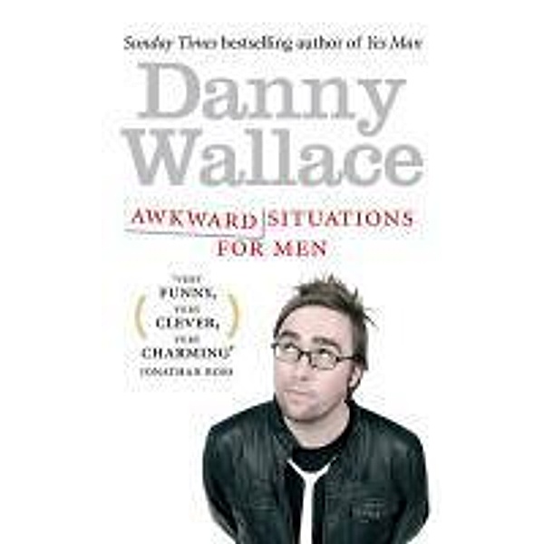 Awkward Situations for Men, Danny Wallace