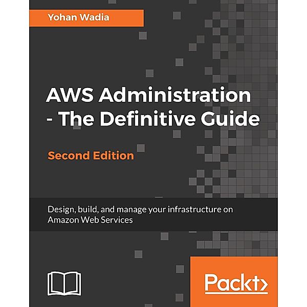AWS Administration - The Definitive Guide, Yohan Wadia
