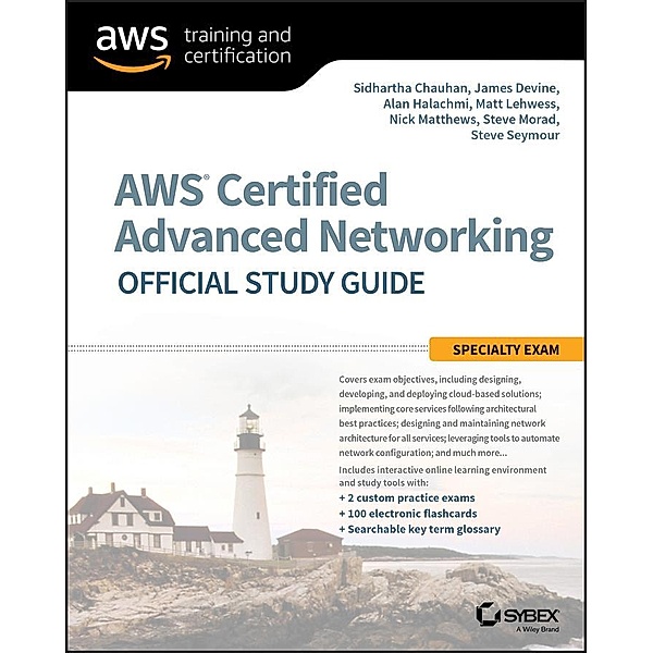 AWS Certified Advanced Networking Official Study Guide, Sidhartha Chauhan, James Devine, Alan Halachmi, Matt Lehwess, Nick Matthews, Steve Morad, Steve Seymour