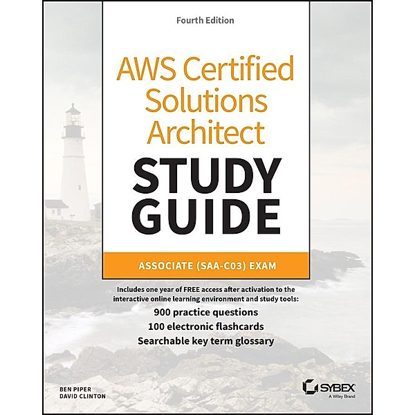 AWS Certified Solutions Architect Study Guide with 900 Practice Test Questions / Sybex Study Guide, Ben Piper, David Clinton