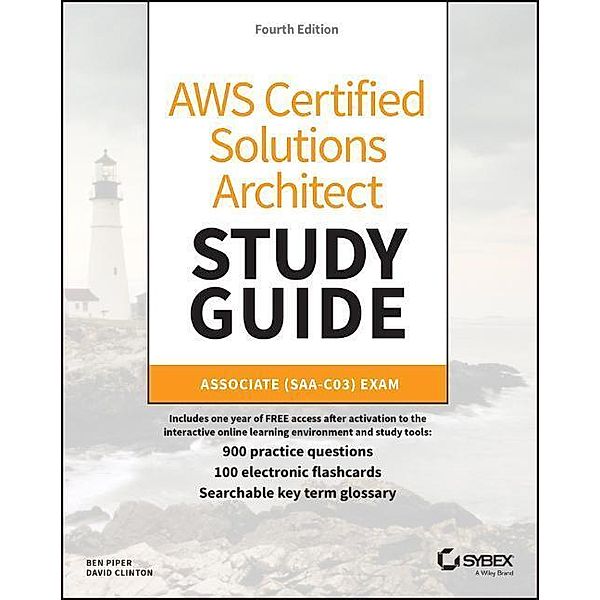 AWS Certified Solutions Architect Study Guide with 900 Practice Test Questions, Ben Piper, David Clinton