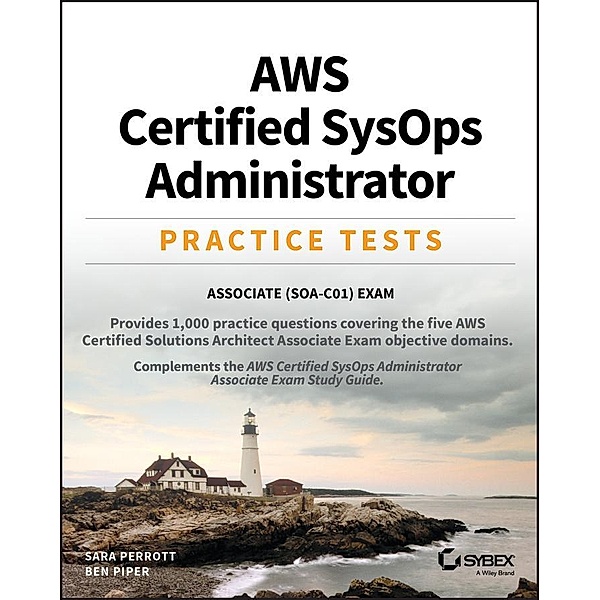 AWS Certified SysOps Administrator Practice Tests, Sara Perrott, Ben Piper