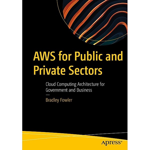 AWS for Public and Private Sectors, Bradley Fowler