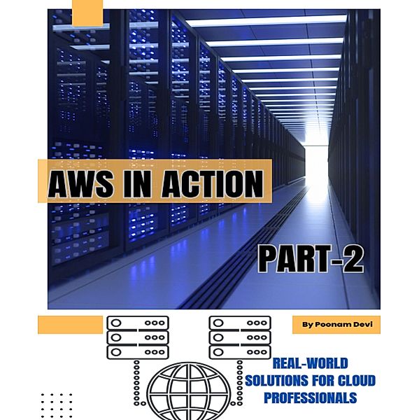 AWS in Action Part -2, Poonam Devi