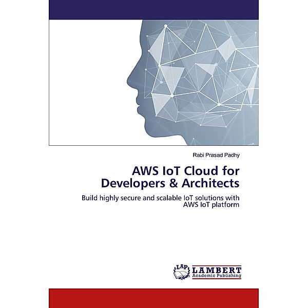 AWS IoT Cloud for Developers & Architects, Rabi Prasad Padhy