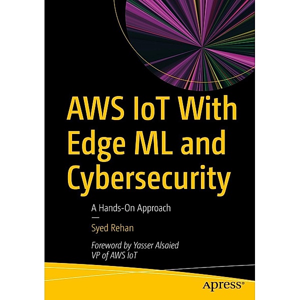 AWS IoT With Edge ML and Cybersecurity, Syed Rehan