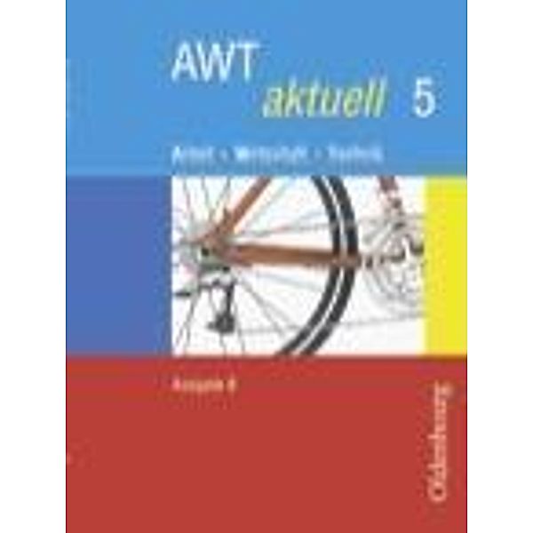 AWT aktuell, Ausgabe B für Mittelschulen in Bayern: Bd.5 5. Jahrgangsstufe, Veronika Klose, Lydia Ostermeier