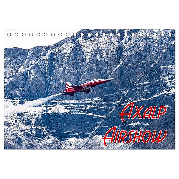Axalp Airshow (Tischkalender 2025 DIN A5 quer), CALVENDO Monatskalender, Calvendo, Markus Carismarkus Kammerer