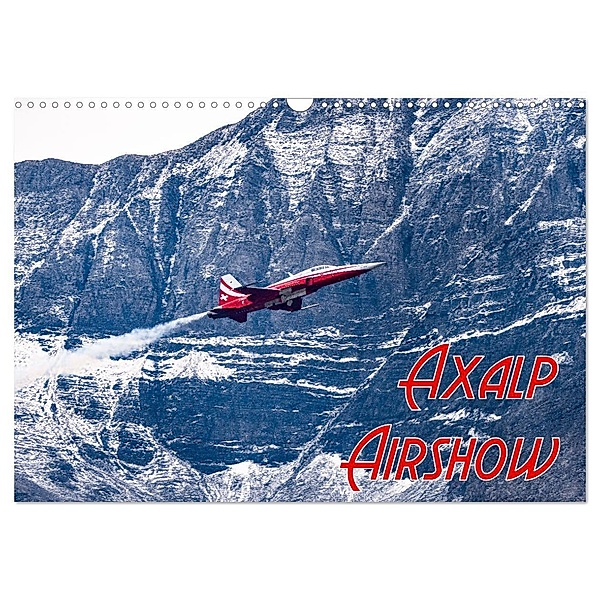 Axalp Airshow (Wandkalender 2025 DIN A3 quer), CALVENDO Monatskalender, Calvendo, Markus Carismarkus Kammerer