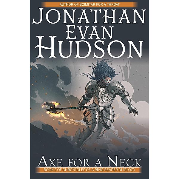 Axe for a Neck (Chronicles of a Ring Reaper Duology, #2) / Chronicles of a Ring Reaper Duology, Jonathan Evan Hudson