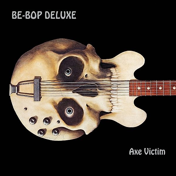 Axe Victim: 2cd Expanded & Remastered Edition, Be Bop Deluxe